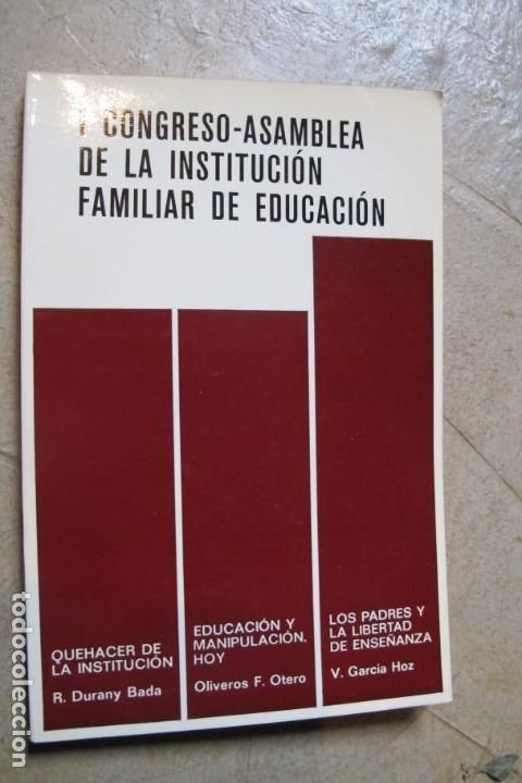 Libros: I CONGRESO - ASAMBLEA DE LA INSTITUCION DE EDUCACION. R. DURANY BADA. OLIVEROS F. OTERO. V. GARCIA H