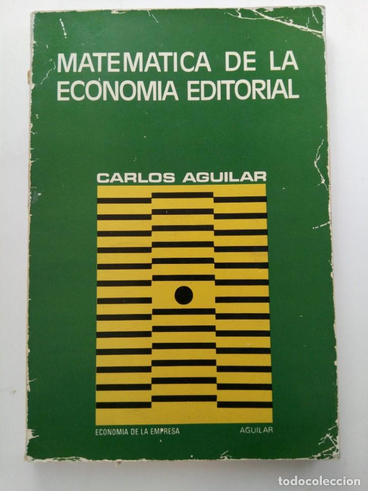 Libros: MATEM&Aacute;TICA DE LA ECONOM&Iacute;A EDITORIAL - CARLOS AGUILAR - Foto 1