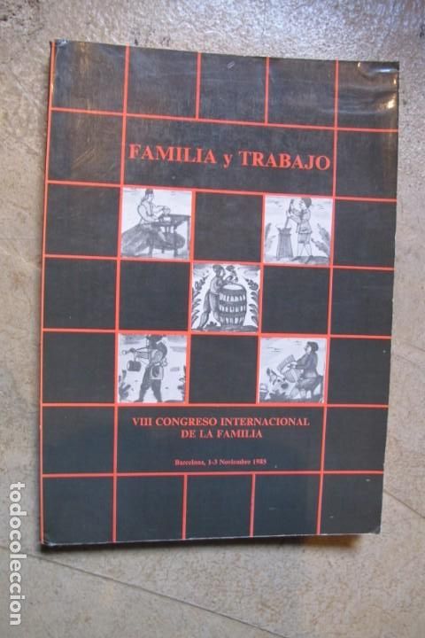 Libri di seconda mano: FAMILIA Y TRABAJO. VIII CONGRESO INTERNACIONAL DE LA FAMILIA