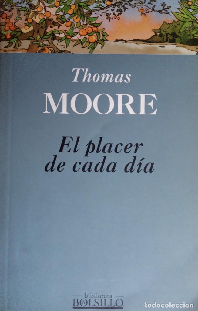 Libros: EL PLACER DE CADA D&Iacute;A. Tomas Moore. Biblioteca de Bolsillo. - Foto 1