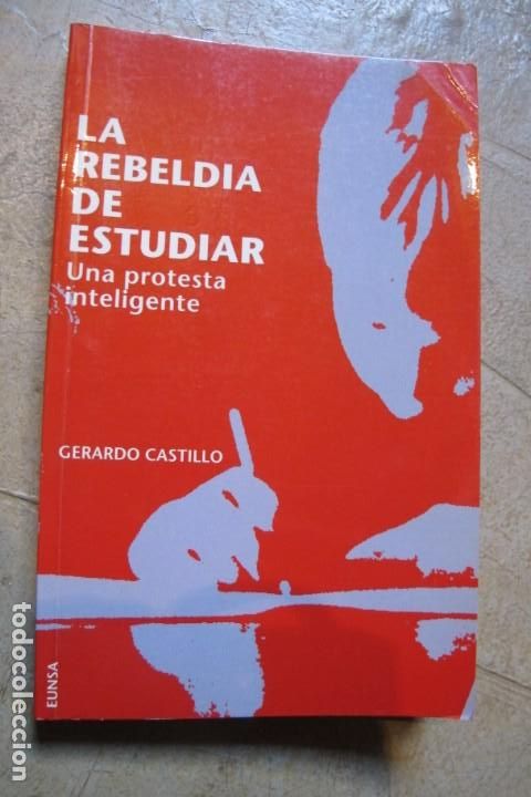 Libros: LA REBELDIA DE ESTUDIAR. GERARDO CASTILLO. UNA PROTESTA INTELIGENTE - Foto 1