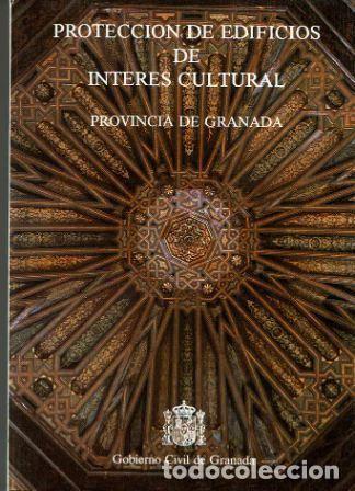 Libros: Protecci&oacute;n de edificios de inter&eacute;s cultural. Provincia de Granada. - VVAA. - Foto 1