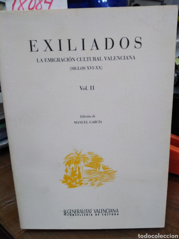 books: EXILIADOS . La emigraci&oacute;n cultural valenciana (siglos XVI-XX) . Vol. I - GARCIA, Manuel (ed.)