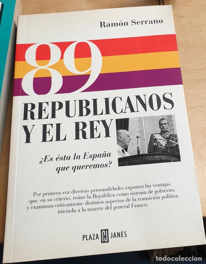 Libros: 89 republicanos y el Rey - SERRANO, RAM&Oacute;N - Foto 1