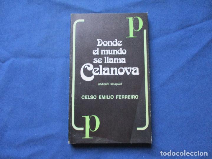 Libros: DONDE EL MUNDO SE LLAMA CELANOVA - CELSO EMILIO FERREIRO - Foto 1