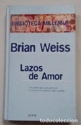 Libros: Lazos de amor. Brian Weiss. PLURAL. TDK288 - - Foto 1
