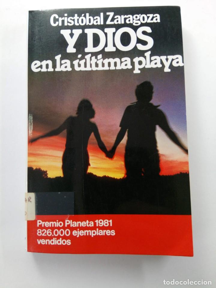 Libros: Y DIOS EN LA &Uacute;LTIMA PLAYA - CRISTOBAL ZARAGOZA - PLANETA - Foto 1