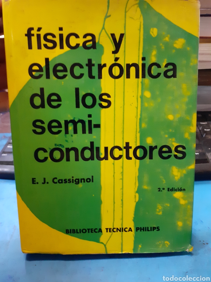 Libros: FISICA Y ELECTRONICA DE LOS SEMI CONDUCTORES - CASSIGNOL, E. J. - Foto 1