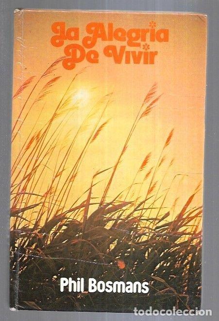 Libros: ALEGRIA DE VIVIR - LA - BOSMANS, PHIL - Foto 5