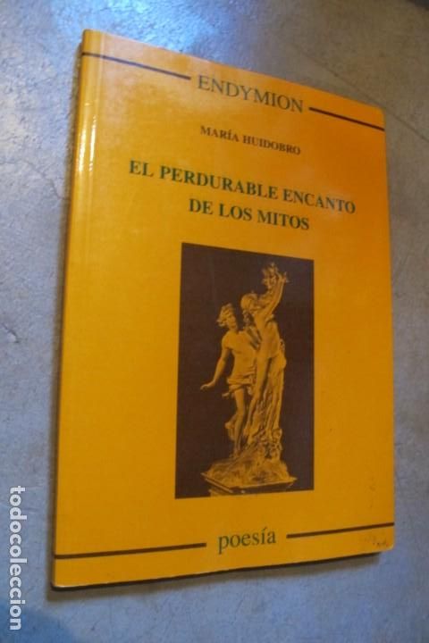 Livros em segunda m&atilde;o: EL PERDURABLE ENCANTO DE LOS MITOS. MARIA HUIDOBRO. POESIA