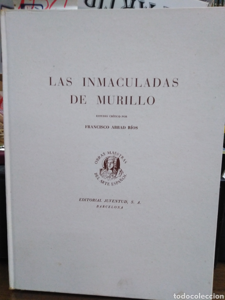 Libros: LAS INMACULADAS DE MURILLO - ABBAD RIOS, Francisco (estudio cr&iacute;tico) - Foto 1