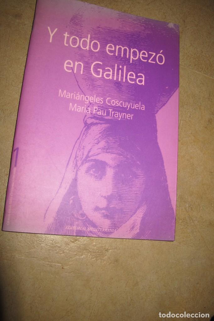 Libros: Y TODO EMPEZO EN GALILEA. MARIANGELES COSCUYUELA. MARIA PAU TRAYNER. FIRMADO Y DEDICADO