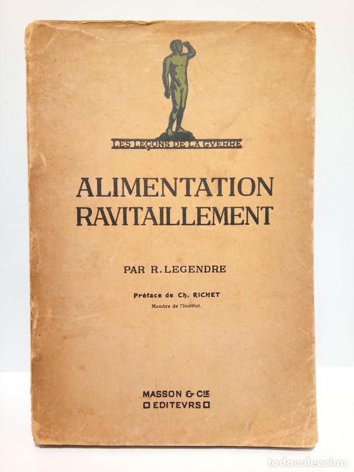 Libros: LEGENDRE, R. - Alimentation et ravitaillement / Pr&eacute;face de Charles Richet - Foto 1
