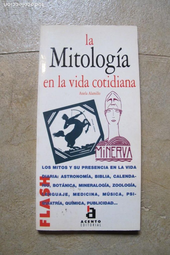 B&uuml;cher: LA MITOLOGIA EN LA VIDA COTIDIANA. ASSELA ALAMILLO