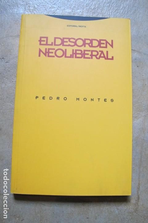 Libros: EL DESORDEN NEOLIBERAL. PEDRO MONTES - Foto 1