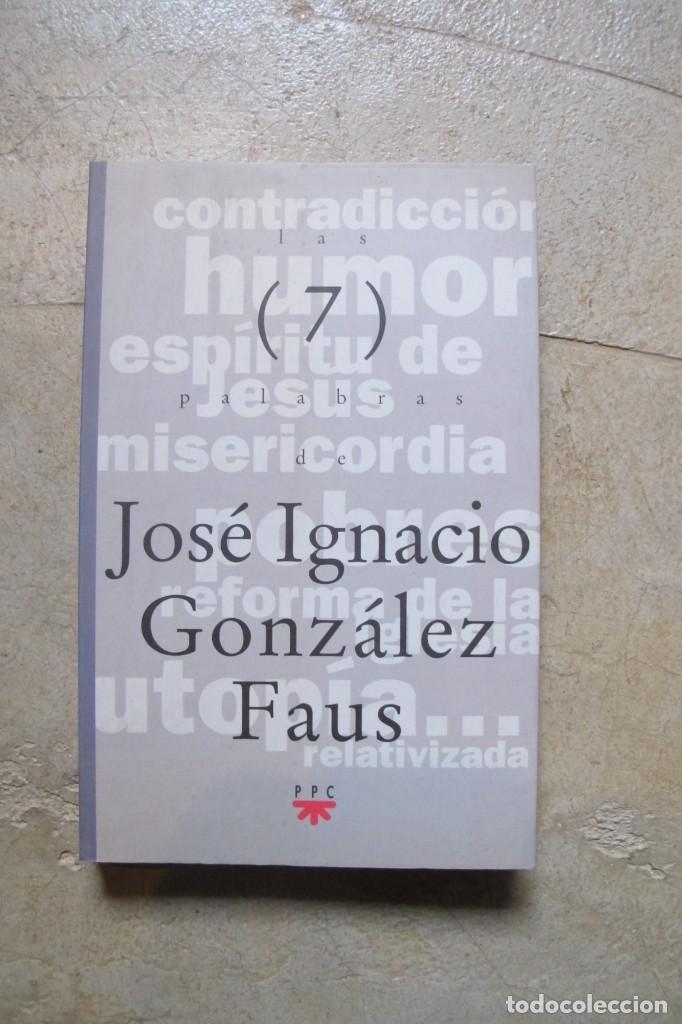 Libros: LAS ( 7 ) PALABRAS DE JOSE IGNACIO GONZALEZ FAUS - Foto 1
