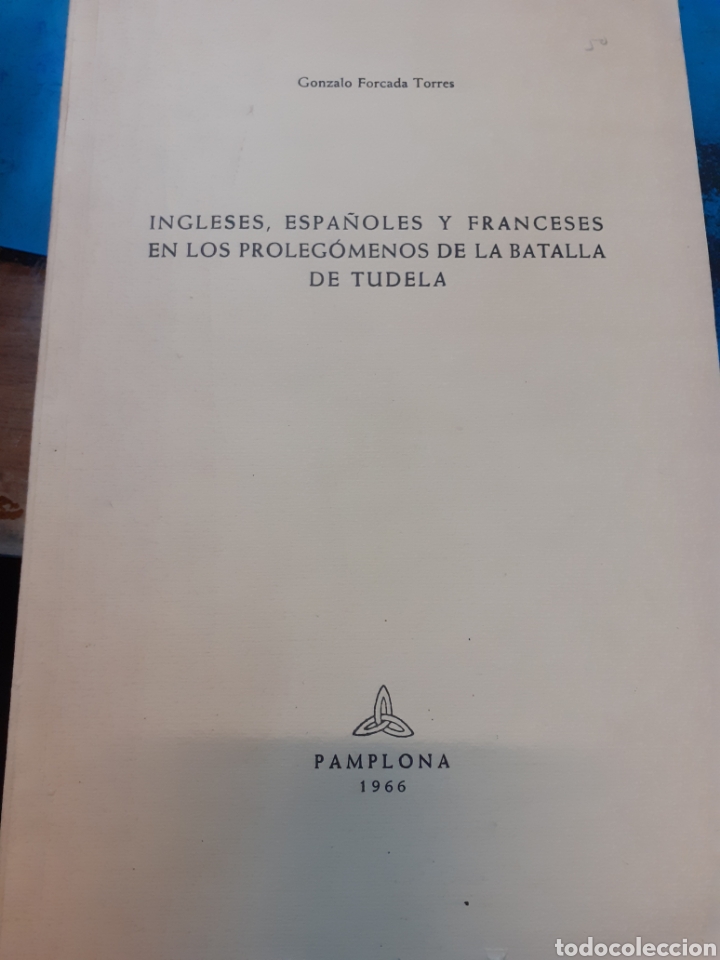 Livres: INGLESES, ESPA&Ntilde;OLES Y FRANCESES EN LOS PROLEGOMENOS DE LA BATALLA DE TUDELA - FORCADA TORRES, Gonza