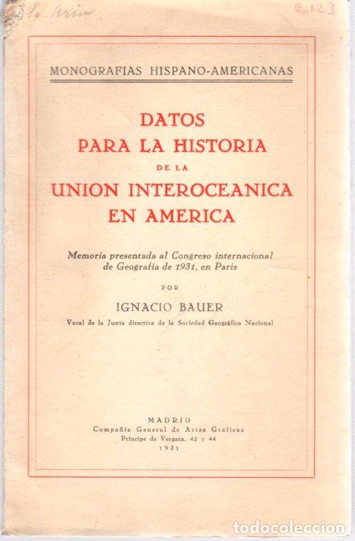 Libros: Datos para la historia de la Uni&oacute;n Interoce&aacute;nica en Am&eacute;rica - Bauer, Ignacio - Foto 1