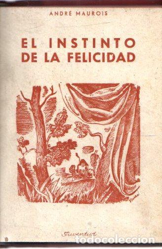 Libros: El instinto de la felicidad - Maurois, Andr&eacute; - Foto 1