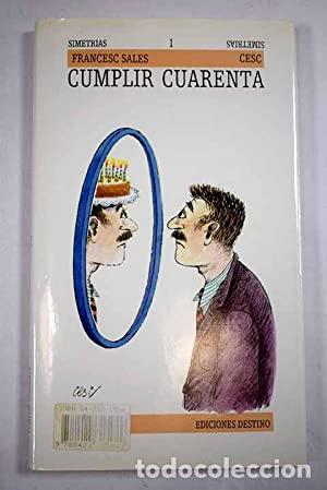 Libros: CUMPLIR CUARENTA - Sales/Company/Cesc/Capdevila - Foto 1