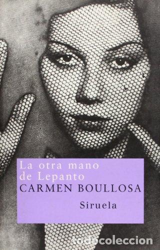Libros: LA OTRA MANO DE LEPANTO - Boullosa,Carmen - Foto 1