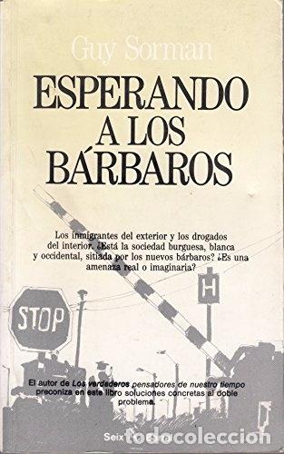 Libros: ESPERANDO A LOS B&Aacute;RBAROS - SORMAN, GUY - Foto 1