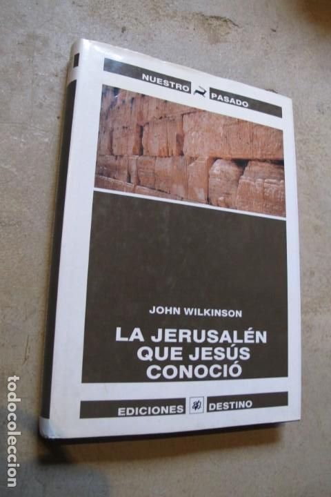 Libros: LA JERUSALEN QUE JESUS CONOCIO. JOHN WILKINSON - Foto 1