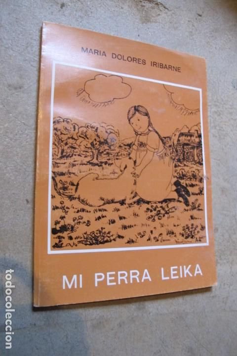 Libros: MI PERRA LEIKA. MARIA DOLORES IRIBARNE - Foto 1