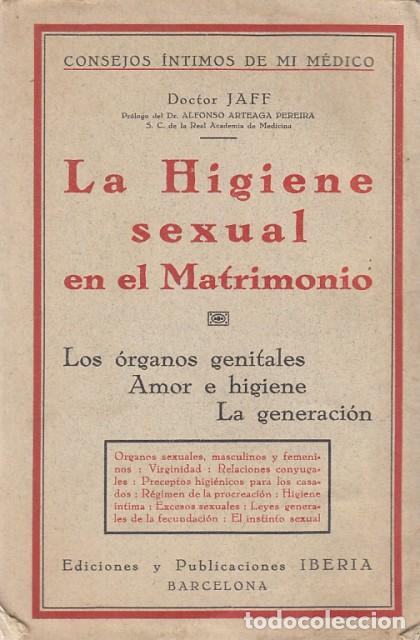 Livres: LA HIGIENE SEXUAL EN EL MATRIMONIO. LOS &Oacute;RGANOS GENITALES. AMOR E HIGIENE. LA GENERACI&Oacute;N - JAFF