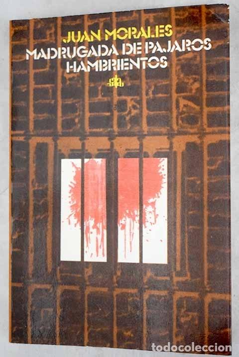 Libros: Madrugada de p&aacute;jaros hambrientos.- Morales Miranda, Juan - Foto 1