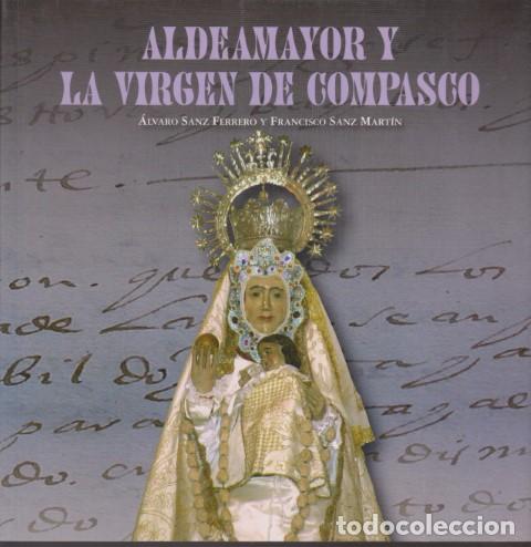 Livres: ALDEAMAYOR Y LA VIRGEN DE COMPASCO - ALVARO SANZ FERRERO - FRANCISCO SANZ MARTIN