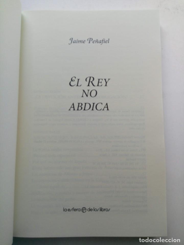 Libros: EL REY NO ABDICA - JAIME PE&Ntilde;AFIEL - LA ESFERA DE LOS LIBROS - Foto 2