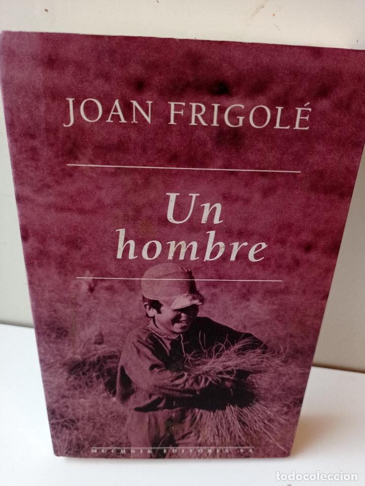 Libros: UN HOMBRE. JOAN FRIGOL&Eacute;. - Foto 1