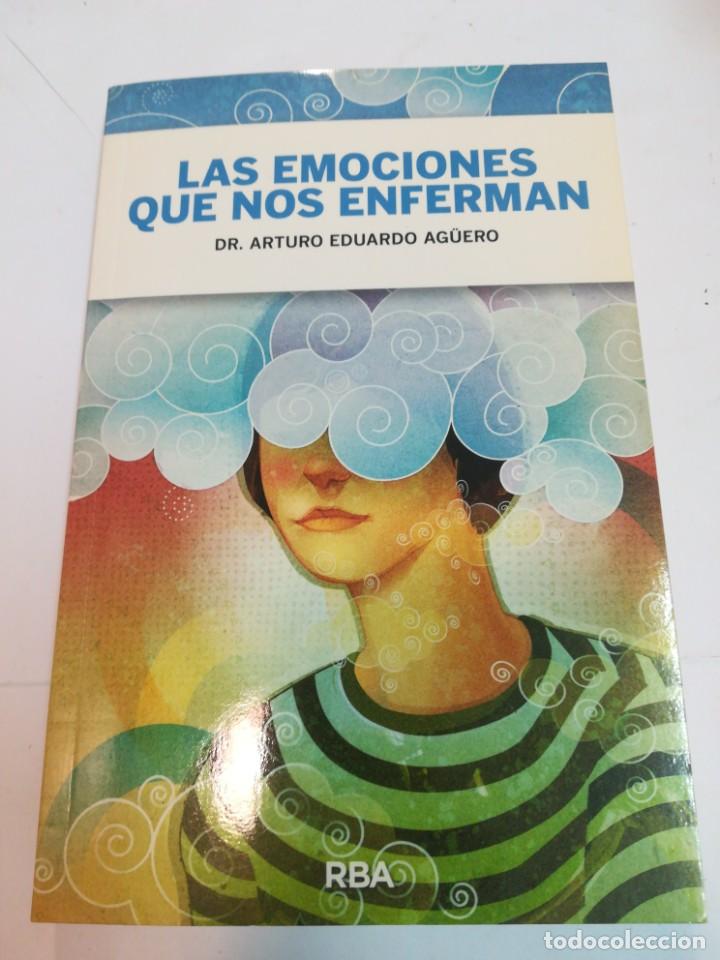 Libri di seconda mano: DR. ARTURO EDUARDO AGUERO Las emociones que nos enferman SA2536