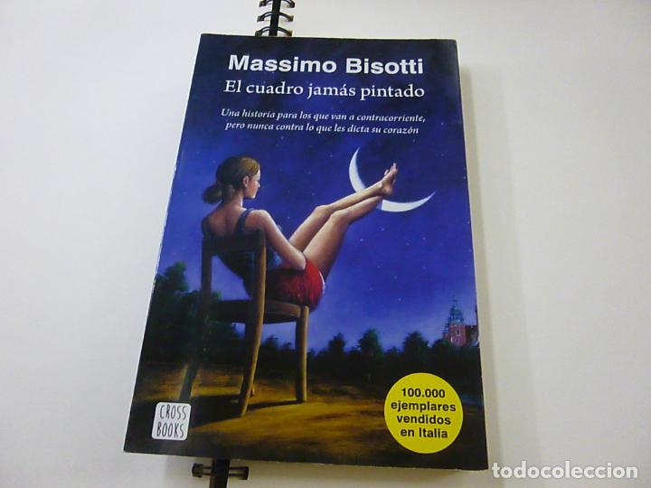 Libros: El cuadro jam&aacute;s pintado - Massimo Bisotti -N 9 - Foto 1