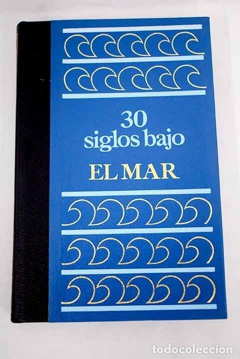 Libros: 30 SIGLOS BAJO EL MAR. tdk590 - - Foto 1