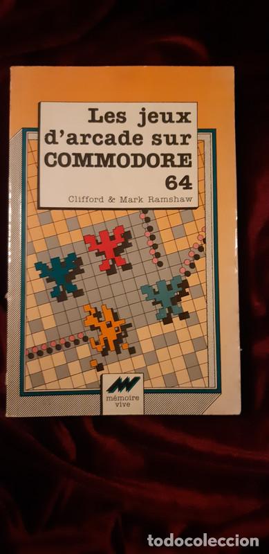 Libros: Les jeux darcade sur Commodore 64 - Clifford & Mark Ramshaw - Foto 1