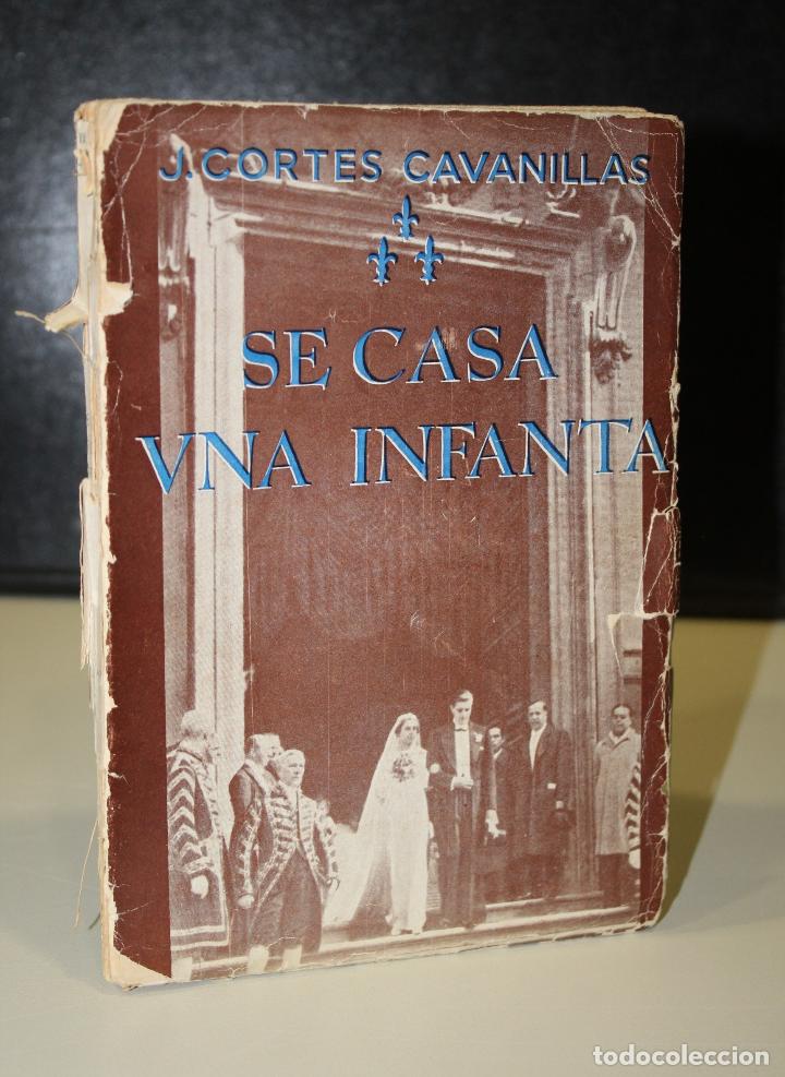 Libros: Se casa una infanta - Cort&eacute;s Cavanillas, J. - Foto 1