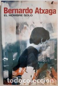 Libros: El hombre solo - Bernardo Atxaga - Foto 1