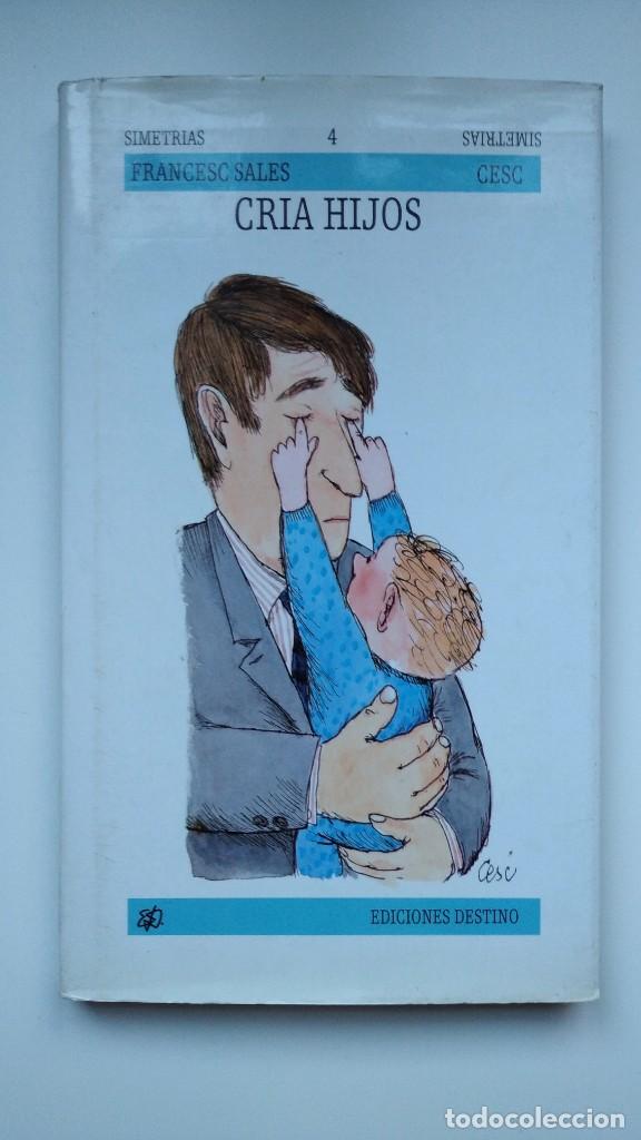 Libros: Criar Hijos - Francesc Sales / Cesc - Ediciones Destino - Foto 1