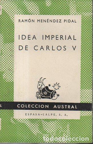 Libros: IDEA IMPERIAL DE CARLOS V. - MENENDEZ PIDAL, Ram&oacute;n. - Foto 1