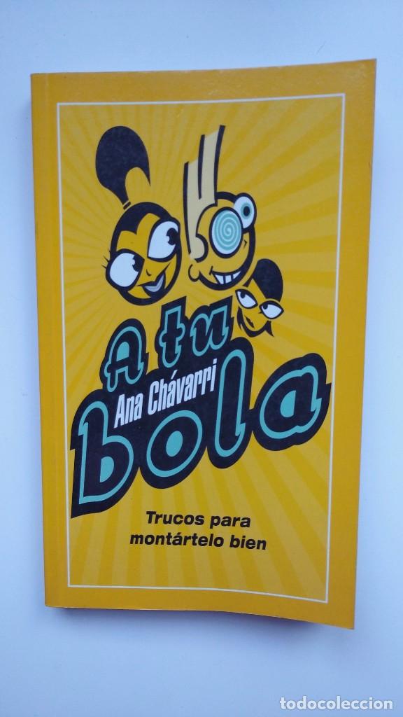 Libros: A Tu Bola - Ana Ch&aacute;varri - Editorial Planeta, 2004 - Foto 1
