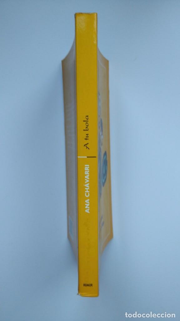 Libros: A Tu Bola - Ana Ch&aacute;varri - Editorial Planeta, 2004 - Foto 2
