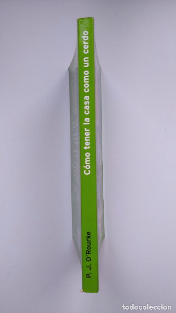 Libros: C&oacute;mo Tener la Casa como un Cerdo - P. J. O&acute;Rourke - Ediciones Temas de Hoy, 2003 - Foto 2