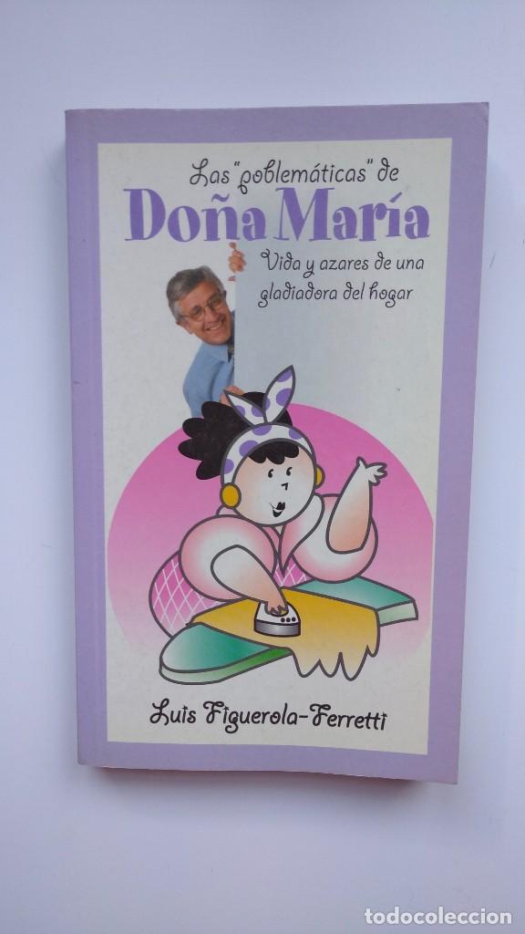 Libros: Las ``Problem&aacute;ticas&acute;&acute;de Do&ntilde;a Mar&iacute;a - Luis Figueroa-Ferretti - Editorial Planeta, 2004 - Foto 1