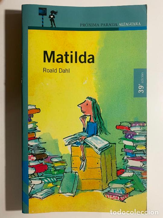 Libros: MATILDA. ROALD DAHL. PROXIMA PARADA ALFAGUARA - Foto 1