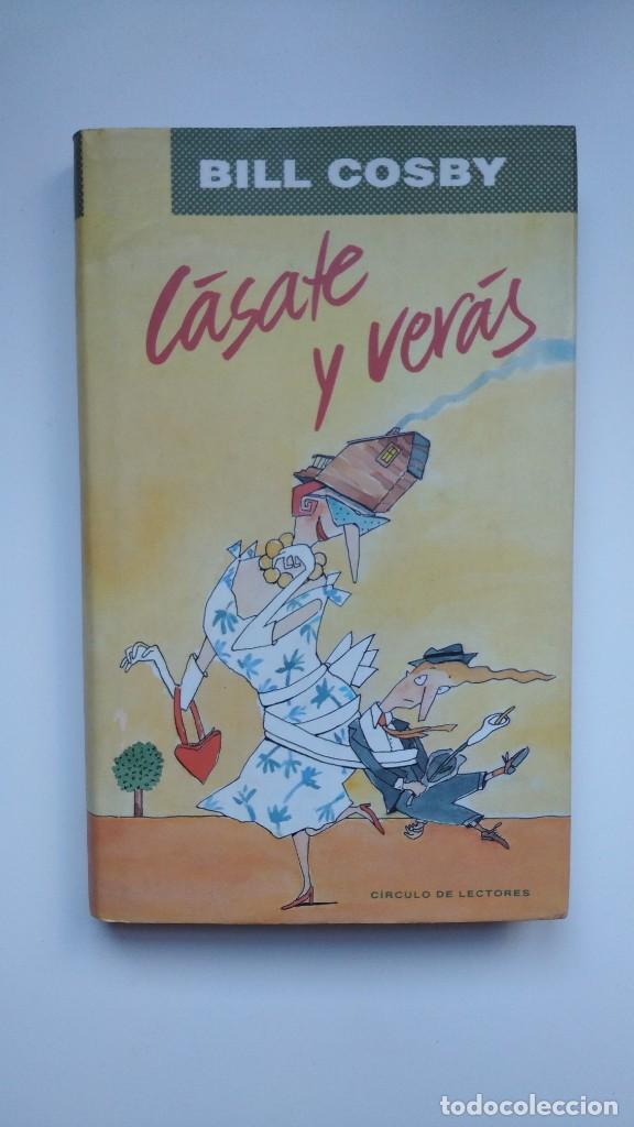 Libros: C&aacute;sate y Ver&aacute;s - Bill Cosby - C&iacute;rculo de Lectores - Foto 1