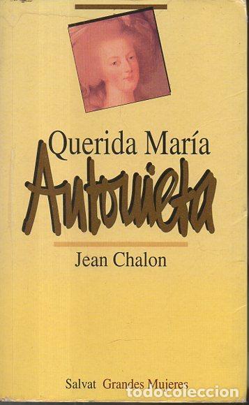 Libros: QUERIDA MARIA ANTONIETA. - CHALON, Jean. - Foto 1