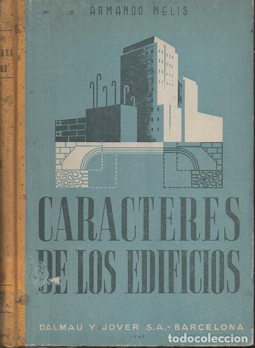 Libros: CARACTERES DE LOS EDIFICIOS. DISTRIBUCION, PROPORCIONES Y ORGANIZACI&Oacute;N DE LOS EDIFICIOS. - MELIS, Ar - Foto 1