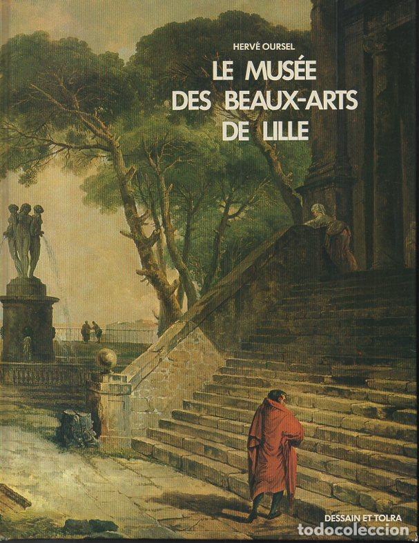 Libros: LE MUSEE DES BEAUX-ARTS DE LILLE. - OURSEL, Herv&eacute;. - Foto 1
